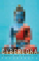 Cyberloka : A Buddhist Guide to Digital Life-9781911407928