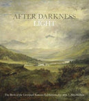 After Darkness Light : The Birth of the Liverpool Autumn Exhibitions 1871-1876-9781911408512