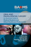 ORAL AND MAXILLOFACIAL SURGERY : An Illustrated Guide for Medical Students and Allied Healthcare Professionals-9781911450863