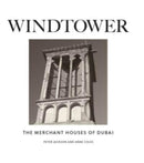 Windtower : The Merchant Houses of Dubai-9781911487616