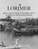 Lorimer : His Gazetteer and Britain's Pursuit of Knowledge-9781911487845