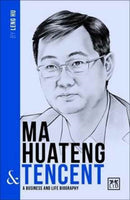 Ma Huateng & Tencent : A Business and Life Biography-9781911498285