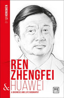 Ren Zhengfei & Huawei : A Business and Life Biography-9781911498292