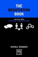The Negotiation Book : Practical Steps to Becoming a Master Negotiator-9781911498421