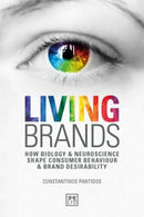 Living Brands : How Biology & Neuroscience Shape Consumer's Behaviour & Brand Desirability-9781911498797