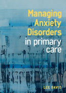 Managing Anxiety Disorders in Primary Care-9781911510390