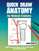 Quick Draw Anatomy for Medical Students : Step-by-step instructions on how to draw, learn and interpret anatomy-9781911510512