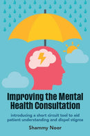 Improving the Mental Health Consultation : Introducing a short circuit tool to aid patient understanding and dispel stigma-9781911510970