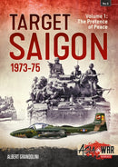 Target Saigon 1973-75 : Volume 1 - The Pretence of Peace-9781911512349