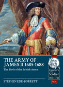 The Army of James II, 1685-1688 : The Birth of the British Army-9781911512363