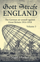 Gott Strafe England: The German Air Assault against Great Britain 1914–1918