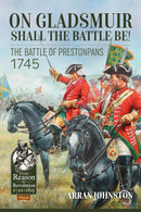 On Gladsmuir Shall the Battle Be! : The Battle of Prestonpans 1745-9781911512837