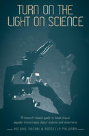 Turn on the Light on Science : A Research-Based Guide to Break Down Popular Stereotypes About Science and Scientists-9781911529040