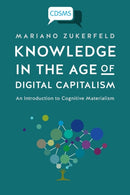 Knowledge in the Age of Digital Capitalism : An Introduction to Cognitive Materialism-9781911534242