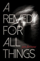 A Remedy for All Things-9781911540045