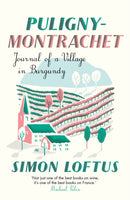 Puligny-Montrachet : Journal of a Village in Burgundy-9781911547488