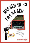 Mae Gem yn Fwy Na Gem: Blodeugerdd Chwaraeon-9781911584797