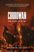 Currowan : The Story of a Fire-9781911585909