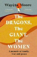 The Dragons, the Giant, the Women : A memoir of family, war and peace-9781911590385