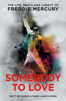 Somebody to Love : The Life, Death and Legacy of Freddie Mercury-9781911600046