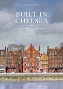 Built in Chelsea : Two Millennia of Architecture and Townscape-9781911604969