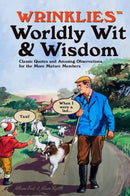 Wrinklies Worldly Wit & Wisdom : Quotes and Observations for More Mature Members-9781911610137