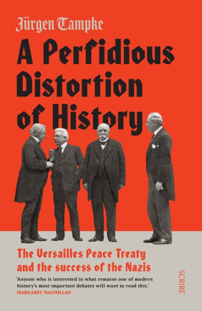 A Perfidious Distortion of History : the Versailles Peace Treaty and the success of the Nazis-9781911617280
