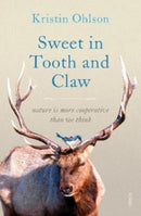 Sweet in Tooth and Claw : nature is more cooperative than we think-9781911617341
