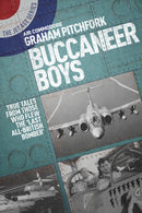 Buccaneer Boys : True Tales from Those Who Flew the Last 'All-British Bomber'-9781911621072