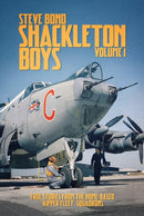 Shackleton Boys : Volume 1: True Stories from the Home-Based `Kipper Fleet' Squadrons-9781911621126