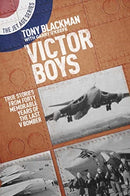 Victor Boys : True Stories from Forty Memorable Years of the Last V Bomber-9781911621256