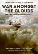 War Amongst the Clouds : My Flying Experiences in World War I and the Follow-On Years-9781911621430