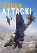Stuka Attack : The Dive-Bombing Assault on England during the Battle of Britain-9781911621478