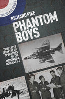 Phantom Boys : True Tales from the UK Operators of the McDonnell Douglas F-4-9781911621881