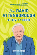 The David Attenborough Activity Book : An Unofficial Lovefest-9781911622123