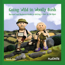 Going Wild in Woolly Bush : Bernard and Barbara's Guide to Getting it All out in the Open-9781911622598