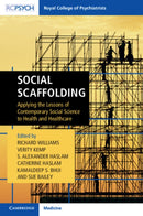 Social Scaffolding : Applying the Lessons of Contemporary Social Science to Health and Healthcare-9781911623045