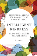 Intelligent Kindness : Rehabilitating the Welfare State-9781911623229