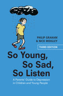 So Young, So Sad, So Listen : A Parents' Guide to Depression in Children and Young People-9781911623564