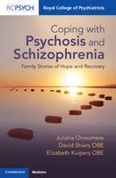 Coping with Psychosis and Schizophrenia : Family Stories of Hope and Recovery-9781911623694
