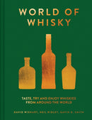 The World of Whisky : Taste, Try and Enjoy Whiskies from Around the World-9781911624639