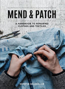 Mend & Patch : A Handbook to Repairing Clothes and Textiles-9781911624936
