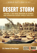 Desert Storm Volume 1 : The Iraqi Invasion of Kuwait & Operation Desert Shield 1990-1991-9781911628224