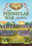 The Peninsular War : Paper Soldiers for Wellington's War in Spain-9781911628286