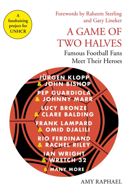A Game of Two Halves : Famous Football Fans Meet Their Heroes-9781911630036