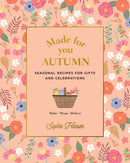 Made for You: Autumn : Recipes for gifts and celebrations-9781911632818