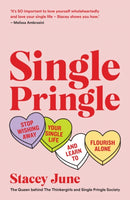 Single Pringle : Stop Wishing Away Your Single Life and Learn to Flourish Solo-9781911632856