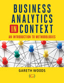 Business Analytics in Context : An Introduction to Mathematical Methodologies-9781911635147