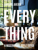 Everything : A Maximalist Style Guide-9781911641117