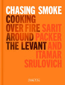 Chasing Smoke: Cooking over Fire Around the Levant-9781911641322
